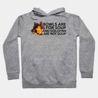 Goldfish Are Not Soup Hoodie